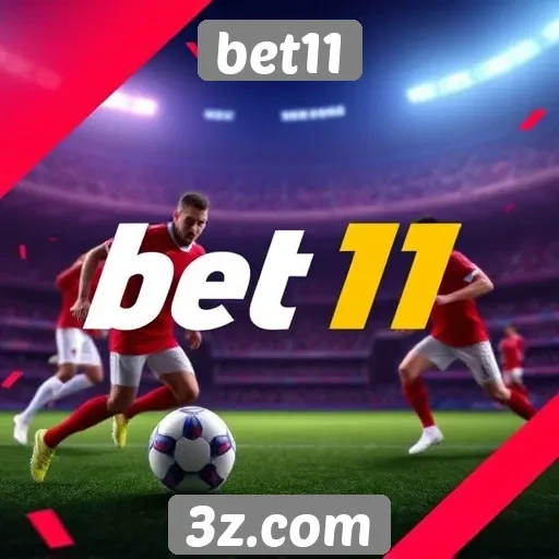 Novidades e atualizações no bet11